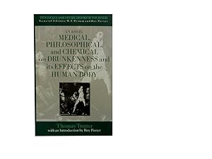 An Essay Medical Philosophical and Chemical On Drunkenness and Its Effects on the Human Body