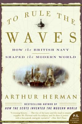 Imagen del vendedor de To Rule the Waves: How the British Navy Shaped the Modern World (Paperback or Softback) a la venta por BargainBookStores