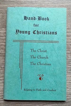 Hand-Book for Young Christians: Relating to Faith and Conduct