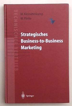 Michael Kleinaltenkamp / Wulff Plinke (Hg.) : Strategisches Business-to-Business Marketing.