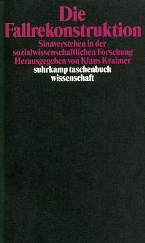 Seller image for Die Fallrekonstruktion : Sinnverstehen in der sozialwissenschaftlichen Forschung for sale by AHA-BUCH GmbH