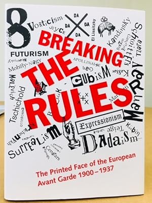 Image du vendeur pour Breaking the Rules: The Printed Face of the European Avant Garde 1900-1937 mis en vente par Lost Horizon Bookstore