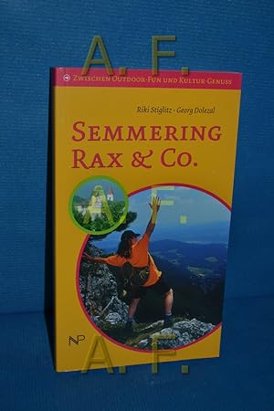 Seller image for Semmering, Rax & Co. : zwischen Outdoor-Fun und Kultur-Genuss for sale by Antiquarische Fundgrube e.U.