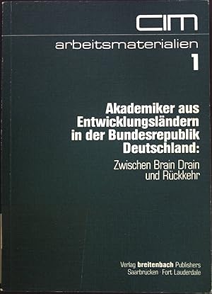 Akademiker aus Entwicklungsländern in der Bundesrepublik Deutschland : zwischen Brain-Drain u. Rü...