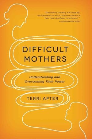 Image du vendeur pour Difficult Mothers : Understanding and Overcoming Their Power mis en vente par GreatBookPrices