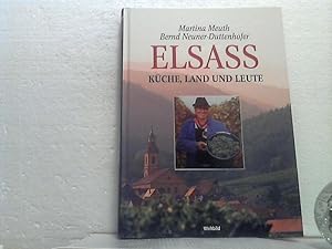 Elsass: Küche, Land und Leute. - Martina Meuth ; Bernd Neuner-Duttenhofer. Photos von Martina Meuth