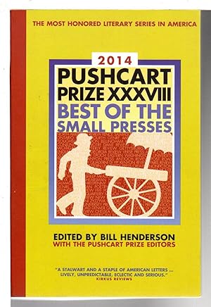 Bild des Verkufers fr THE PUSHCART PRIZE XXXVIII: Best of the Small Presses, 2014. zum Verkauf von Bookfever, IOBA  (Volk & Iiams)