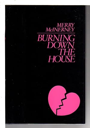 Seller image for BURNING DOWN THE HOUSE. for sale by Bookfever, IOBA  (Volk & Iiams)