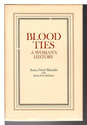 BLOOD TIES: A Woman's History.