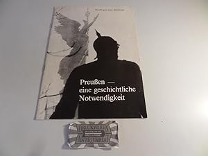 Bild des Verkufers fr Preussen, eine geschichtliche Notwendigkeit. Licht nd. Schatten eines einzigartigen Staatskunstwerkes. Staats- und Wirtschaftspolitische Gesellschaft e.V. zum Verkauf von Druckwaren Antiquariat