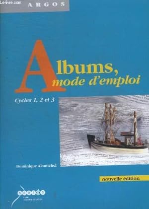 Seller image for ALBUMS MODE D EMPLOI - CYCLES 1 / 2 ET 3 for sale by Le-Livre
