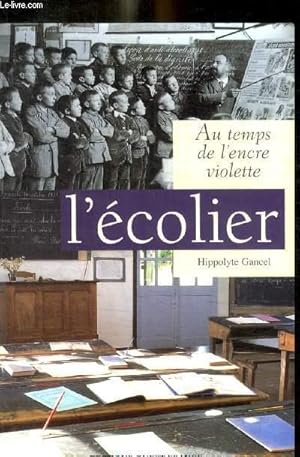 Image du vendeur pour AU TEMPS DE L ENCRE VIOLETTE - L ECOLIER mis en vente par Le-Livre