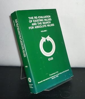 Seller image for The Re-Evaluation of Existing Values and the Search for Absolute Values - Volume 1: Proceedings of the Seventh International Conference on the Unity of the Sciences, November 24-26, 1978, Boston, Massachusetts. for sale by Antiquariat Kretzer