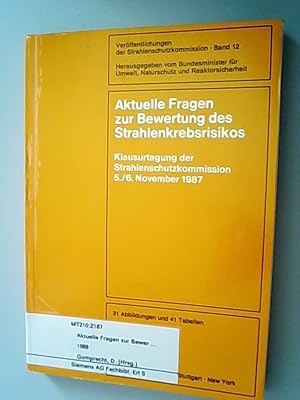 Seller image for Aktuelle Fragen zur Bewertung des Strahlenkrebsrisikos : Klausurtagung der Strahlenschutzkommission, 5./6. November 1987. for sale by Antiquariat Bookfarm
