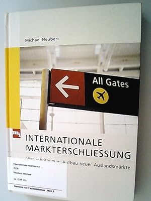Seller image for Internationale Markterschlieung. Vier Schritte zum Aufbau neuer Auslandsmrkte. for sale by Antiquariat Bookfarm