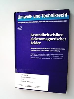 Bild des Verkufers fr Gesundheitsrisiken elektromagnetischer Felder. Naturwissenschaftlicher Diskussionsstand und aktuelle rechtliche Entwicklung Tagung des Instituts fr Umwelt- und Technikrecht der Universitt Trier vom 10. bis 11. Dezember 1996. zum Verkauf von Antiquariat Bookfarm