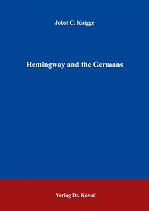 Imagen del vendedor de Hemingway and the Germans, a la venta por Verlag Dr. Kovac GmbH