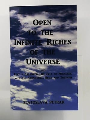 Seller image for Open to the Infinite Riches of the Universe for sale by Leserstrahl  (Preise inkl. MwSt.)