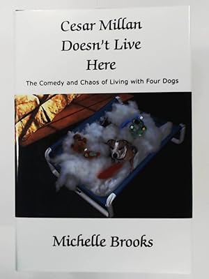 Immagine del venditore per Cesar Millan Doesn't Live Here: The Comedy and Chaos of Living with Four Dogs venduto da Leserstrahl  (Preise inkl. MwSt.)