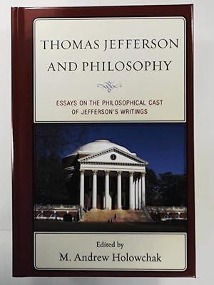 Seller image for Thomas Jefferson and Philosophy: Essays on the Philosophical Cast of Jefferson's Writings for sale by Leserstrahl  (Preise inkl. MwSt.)