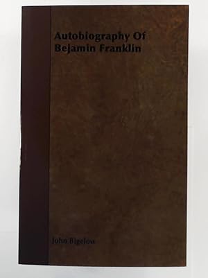 Bild des Verkufers fr Autobiography of Bejamin Franklin zum Verkauf von Leserstrahl  (Preise inkl. MwSt.)