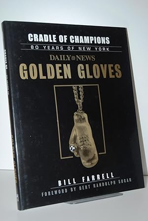 Bild des Verkufers fr Cradle of Champions 80 Years of New York Daily News Golden Gloves zum Verkauf von Nugget Box  (PBFA)