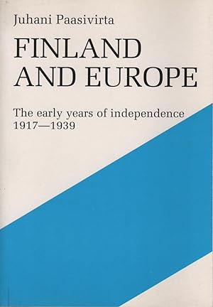 Finland and Europe: The early years of independence 1917-1939 (Studia historica)
