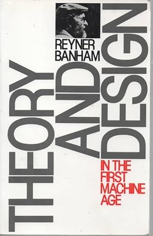 Imagen del vendedor de Theory and Design in the First Machine Age a la venta por C P Books Limited