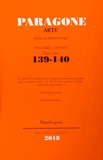 PARAGONE ARTE Anno LXIX - Terza serie - Numero 139-140 (819-821) Maggio - Luglio 2018.