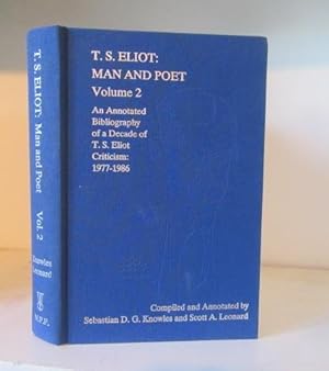 Immagine del venditore per T. S. Eliot: Man and Poet: Volume 2. An Annotated Bibliography of a Decade of T. S. Eliot Criticism, 1977-1986 venduto da BRIMSTONES