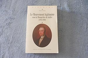 Bild des Verkufers fr Le Mouvement lgitimiste sous la Monarchie de Juillet (1833-1848) zum Verkauf von librairie ESKAL