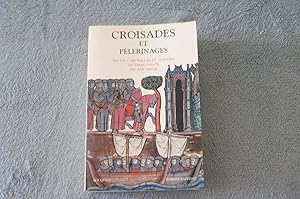 Bild des Verkufers fr CROISADES Et Plerinages Rcits, Chroniques Et Voyages En Terre Sainte XIIe-XVIe Sicle zum Verkauf von librairie ESKAL