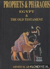 Seller image for Prophets & Pharaohs. Egypt & The Old testament for sale by Klondyke