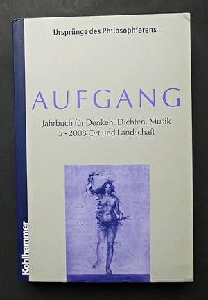 Bild des Verkufers fr Aufgang. Jahrbuch fr Denken, Dichten, Musik. Band 5: Ort und Landschaft. zum Verkauf von Versandantiquariat Wolfgang Petry