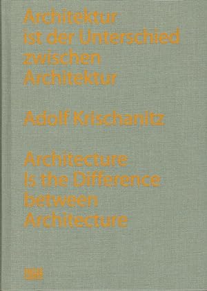 Bild des Verkufers fr Adolf Krischanitz: Architektur ist der Unterschied zwischen Architektur zum Verkauf von Paderbuch e.Kfm. Inh. Ralf R. Eichmann