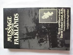 Immagine del venditore per A Message From the Falklands - The Life and Gallant Death of David Tinker, Lieut. R.N, From His Letters and Poems venduto da Ivan's Book Stall