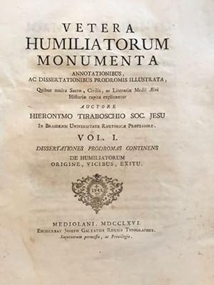 Vetera humiliatorum monumenta annotationibus, ac dissertationibus prodromis illustrata, quibus mu...