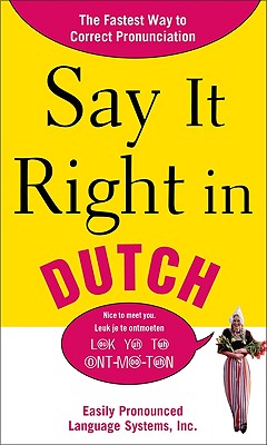 Imagen del vendedor de Say It Right in Dutch: Easily Pronounced Language Systems (Paperback or Softback) a la venta por BargainBookStores