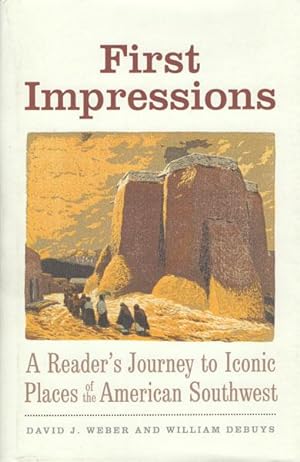 Seller image for FIRST IMPRESSIONS. A READER'S JOURNEY TO ICONIC PLACES OF THE AMERICAN SOUTHWEST for sale by BUCKINGHAM BOOKS, ABAA, ILAB, IOBA