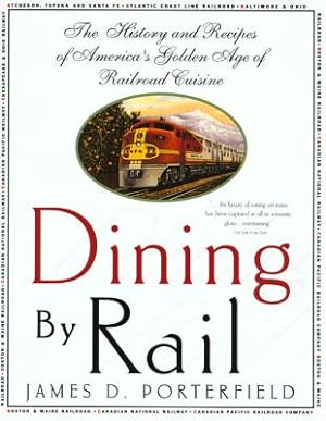 Seller image for Dining by Rail: The History and Recipes of America's Golden Age of Railroad Cuisine (Paperback or Softback) for sale by BargainBookStores
