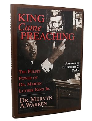 KING CAME PREACHING The Pulpit Power of Dr. Martin Luther King Jr.