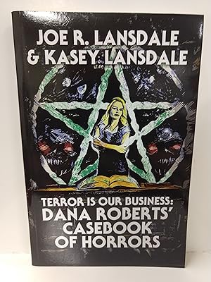 Terror is Our Business: Dana Roberts' Casebook of Horrors (SIGNED)