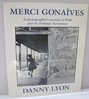 Imagen del vendedor de Merci Gonaives; A Photographer's Account of Haiti and the February Revolution a la venta por Midway Book Store (ABAA)