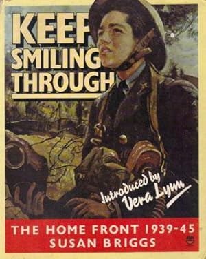 Seller image for KEEP SMILING THROUGH. The Home Front 1939-45. for sale by Black Stump Books And Collectables