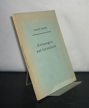 Bild des Verkufers fr Zeitungen auf Grnland. Von Ernst Meier. (= Schriften des Instituts fr Publizistik an der Universitt Erlangen-Nrnberg, Heft 1). zum Verkauf von Antiquariat Kretzer