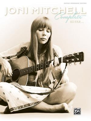 Immagine del venditore per Joni Mitchell -- Complete So Far: Guitar Tab, Hardcover Book (Paperback or Softback) venduto da BargainBookStores