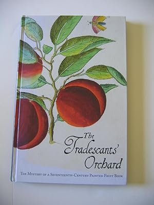 Immagine del venditore per The Tradescants' Orchard/The Mystery of a Seventeenth-Century Painted Fruit Book venduto da Empire Books