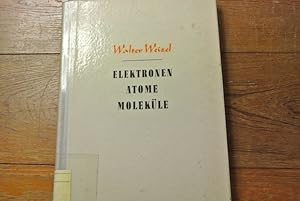 Seller image for Elektronen, Atome, Molekle. for sale by Antiquariat Bookfarm