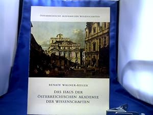 Seller image for Das Haus der sterreichischen Akademie der Wissenschaften : Festgabe z. 125-Jahrfeier d. Akad. Renate Wagner-Rieger. =( sterr. Akad. d. Wiss., Philos.-Histor. Klasse.) for sale by Antiquariat Michael Solder