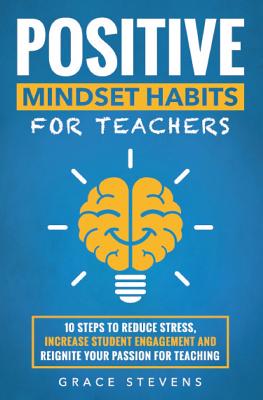 Seller image for Positive Mindset Habits for Teachers: 10 Steps to Reduce Stress, Increase Student Engagement and Reignite Your Passion for Teaching (Paperback or Softback) for sale by BargainBookStores